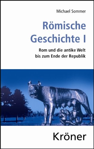 - Römische Geschichte I: Rom und die antike Welt bis zum Ende der Republik