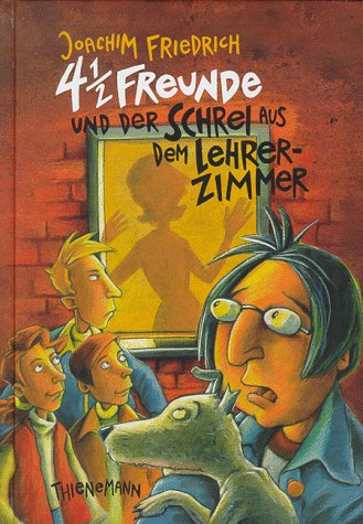  - 4 1/2 Freunde und der Schrei aus dem Lehrerzimmer