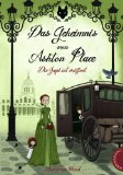 - Das Geheimnis von Ashton Place, Band 1: Das Geheimnis von Ashton Place, Aller Anfang ist wild