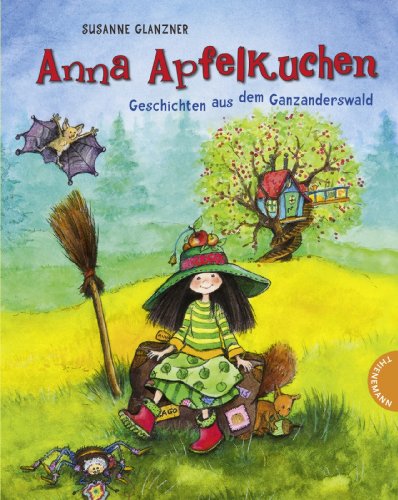  - Anna Apfelkuchen, Geschichten aus dem Ganzanderswald