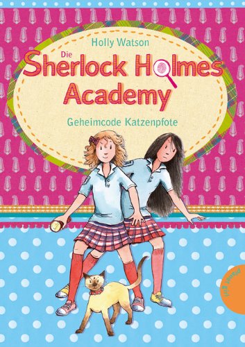  - Die Sherlock-Holmes-Academy, Band 2: Die Sherlock-Holmes-Academy, Geheimcode Katzenpfote