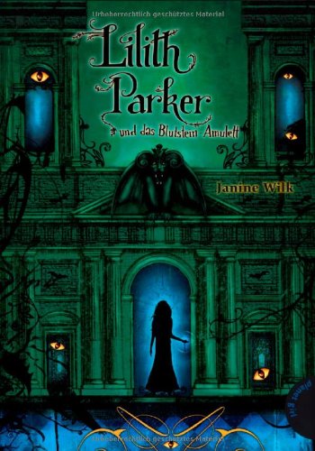  - Lilith Parker 03: Lilith Parker und das Blutstein-Amulett
