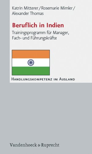 - Beruflich in Indien. Trainingsprogramm für Manager, Fach- und Führungskräfte (Handlungskompetenz im Ausland)