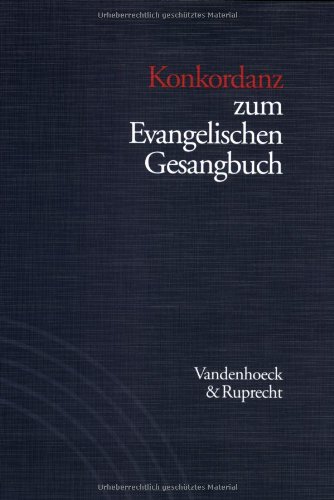  - Handbuch zum Evangelischen Gesangbuch Bd I: Konkordanz zum Evangelischen Gesangbuch: Mit Verzeichnis der Strophenanfänge, Kanons, mehrstimmigen Sätze und Wochenlieder (Spielart)