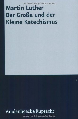 - Der Große und der Kleine Katechismus