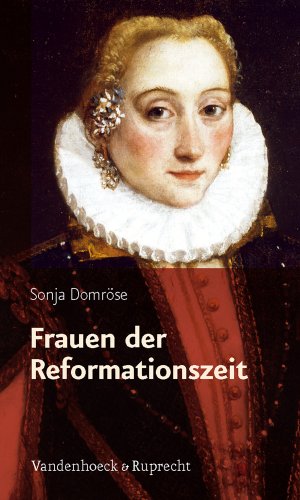 - Frauen der Reformationszeit: Gelehrt, mutig und glaubensfest