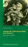 - Kritik der Bibelkritik: Wie die Bibel wieder zur Heiligen Schrift werden kann