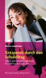 - Lehrer am Limit: Gegensteuern und durchstarten - Ein Lehrer-Ratgeber mit Sofortwirkung und Langzeiteffekt