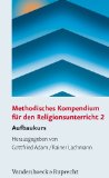  - Methodisches Kompendium für den Religionsunterricht: Methodisches Kompendium für den Religionsunterricht 1: Basisband