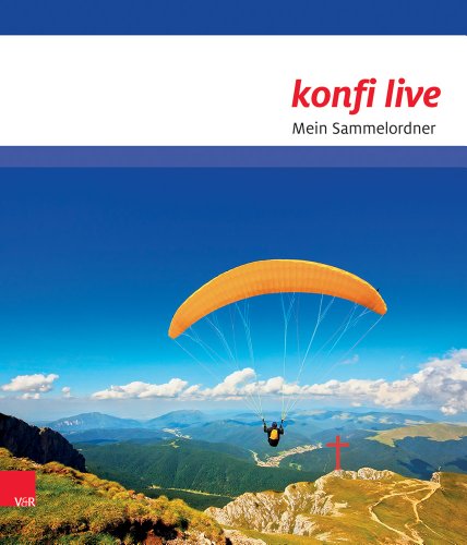 - konfi live - Mein Sammelordner: mit ausgewählten Materialien und als Aufbewahrungsmöglichkeit für den Begleiter
