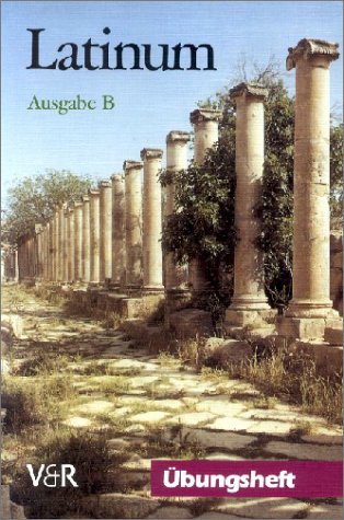  - Latinum, Ausgabe B. Lehrgang für den später beginnenden Lateinunterricht: Latinum, Ausgabe B: Latinum. Ausgabe B. Übungsheft mit Lösungen. Lehrgang ... Lateinunterricht. (Lernmaterialien)