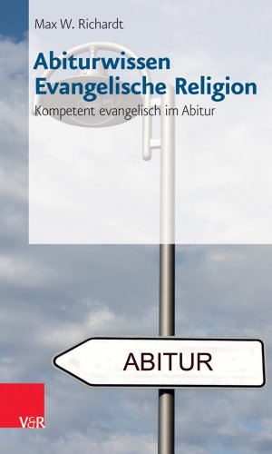  - Abiturwissen Evangelische Religion: Kompetent evangelisch im Abitur