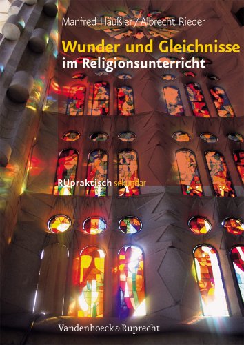  - Wunder und Gleichnisse im Religionsunterricht (Ru Praktisch Sekundar)