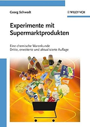 - Experimente mit Supermarktprodukten: Eine chemische Warenkunde (Erlebnis Wissenschaft)
