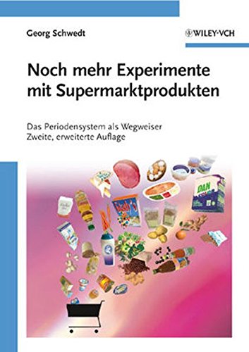 - Noch mehr Experimente mit Supermarktprodukten: Das Periodensystem als Wegweiser