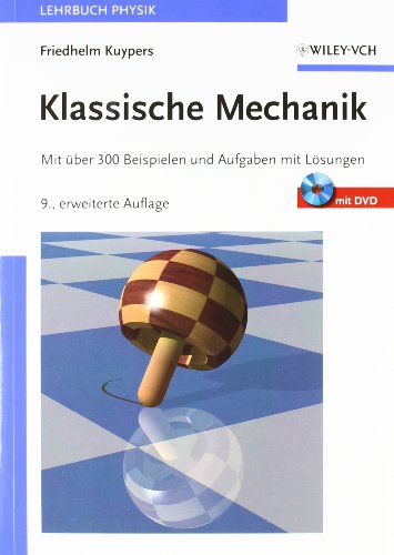 - Klassische Mechanik: Mit über 300 Beispielen und Aufgaben mit Lösungen sowie mit DVD und Software