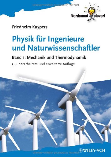 - Physik für Ingenieure und Naturwissenschaftler, Band 1: Mechanik und Thermodynamik (Verdammt Clever!)