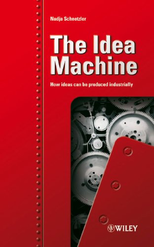 Schnetzler, Nadja - The Idea Machine: How ideas can be produced industrially