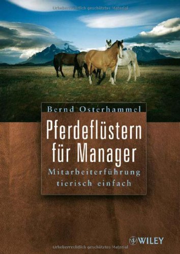 - Pferdeflüstern für Manager: Mitarbeiterführung tierisch einfach