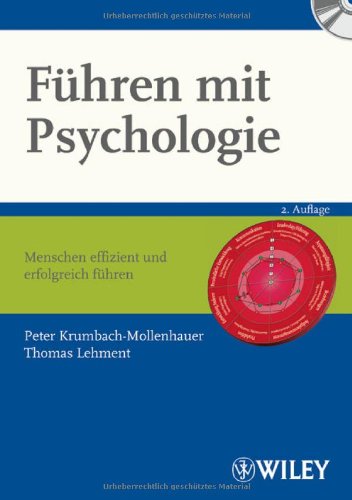  - Führen mit Psychologie: Menschen effizient und erfolgreich führen