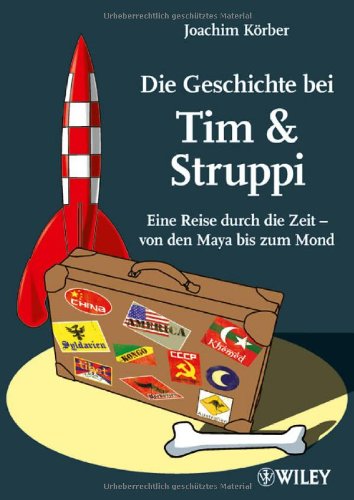  - Die Geschichte bei Tim & Struppi: Eine Reise durch die Zeit - von den Maya bis zum Mond