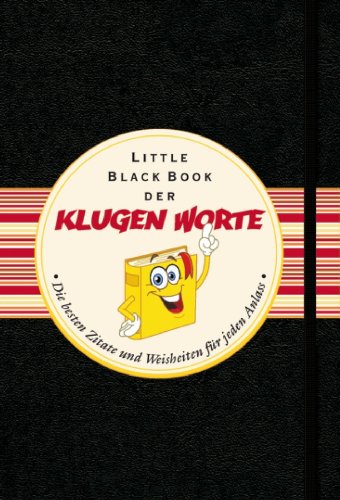 - Das Little Black Book der klugen Worte: Die besten Zitate und Weisheiten für jeden Anlass (Little Black Books (Deutsche Ausgabe))