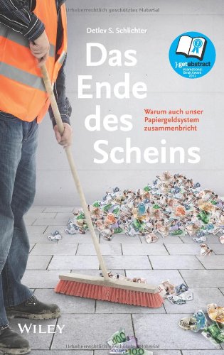 - Das Ende des Scheins: Warum auch unser Papiergeldsystem zusammenbricht