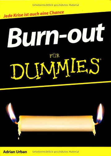  - Burn-out für Dummies: Jede Krise ist auch ein Chance