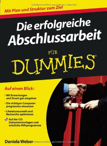 - Die erfolgreiche Abschlussarbeit für Dummies (Fur Dummies)