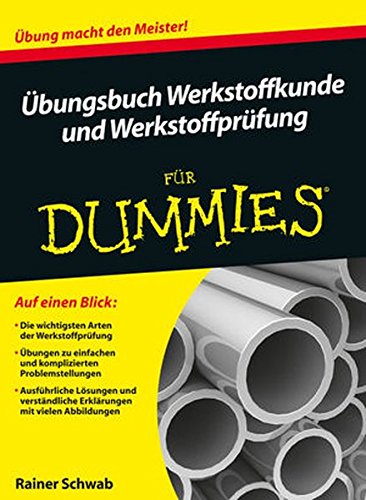- Übungsbuch Werkstoffkunde und Werkstoffprüfung für Dummies