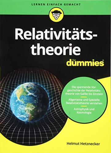 Hetznecker, Helmut - Relativitätstheorie für Dummies: Die spannende Vorgeschichte der Relativitätstheorie von Galilei bis Einstein. Allgemeine und Speziele Relativitätstheorie verstehen. Astrophysik und Kosmologie