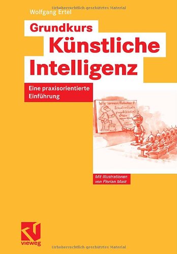  - Grundkurs Künstliche Intelligenz: Eine praxisorientierte Einführung (Computational Intelligence)