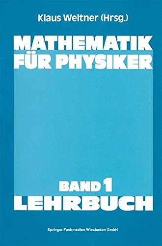 Weltner, Klaus (HG) - Mathematik für Physiker. Leitprogramm Band 1 Basiswissen für das Grundstudium der ...