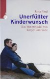  - Ungestillte Sehnsucht: Wenn der Kinderwunsch uns umtreibt