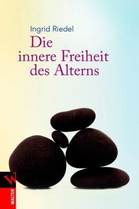 - Die innere Freiheit des Alterns