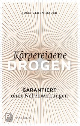 - Körpereigene Drogen: Garantiert ohne Nebenwirkung