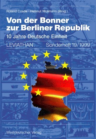 Czada, Roland / Wollmann, Hellmut (HG) - Von der Bonner zur Berliner Republik: 10 Jahre Deutsche Einheit (Leviathan Sonderhefte)