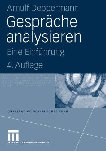  - Gespräche Analysieren: Eine Einführung (Qualitative Sozialforschung) (German Edition)