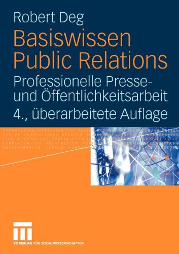 - Basiswissen Public Relations: Professionelle Presse- und Öffentlichkeitsarbeit