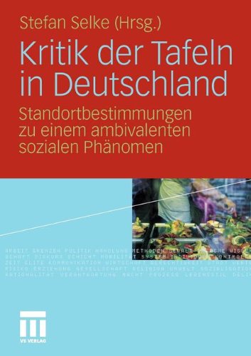  - Kritik Der Tafeln In Deutschland: Standortbestimmungen zu einem ambivalenten sozialen Phänomen (German Edition)