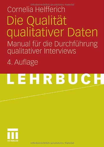- Die Qualität qualitativer Daten: Manual für die Durchführung qualitativer Interviews