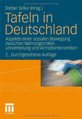  - Tafeln In Deutschland: Aspekte einer sozialen Bewegung zwischen Nahrungsmittelumverteilung und Armutsintervention (German Edition)