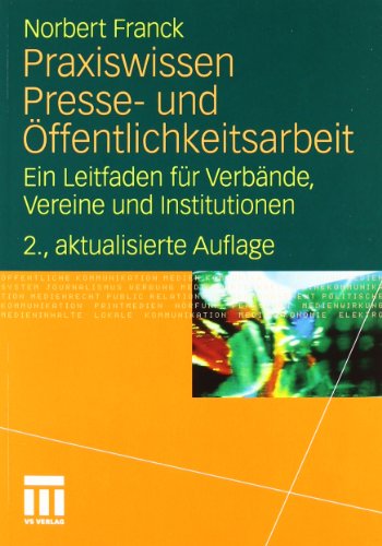  - Praxiswissen Presse- und Öffentlichkeitsarbeit: Ein Leitfaden für Verbände, Vereine und Institutionen