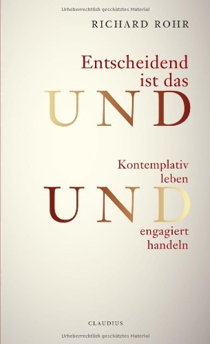 - Entscheidend ist das UND: Kontemplativ leben UND engagiert handeln