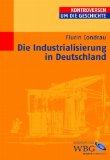  - Die Industrielle Revolution: Geschichte - Kompakt
