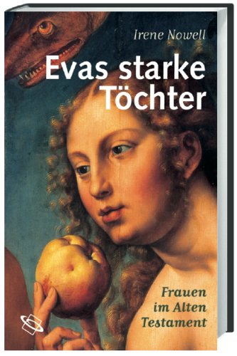 - Evas starke Töchter: Frauen im Alten Testament