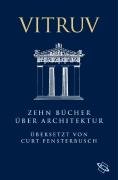  - Zehn Bücher über Architektur / De Architectura Libri Decem