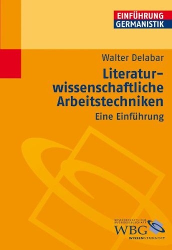  - Literaturwissenschaftliche Arbeitstechniken: Eine Einführung