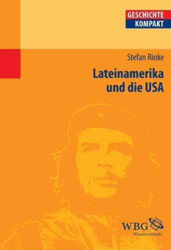 - Lateinamerika und die USA: Von der Kolonialzeit bis heute