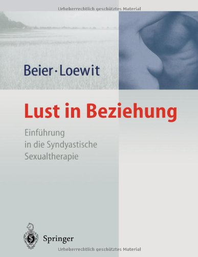 - Lust in Beziehung: Einführung in die Syndyastische Sexualtherapie